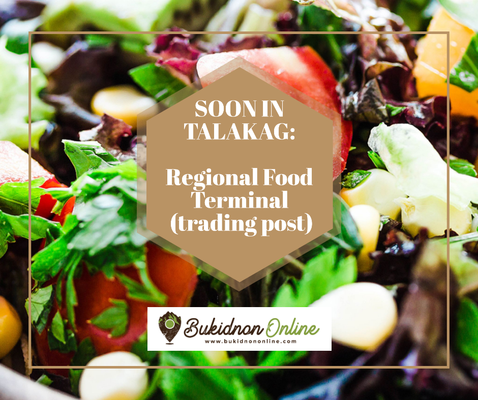 Talakag soon to have a regional food terminal